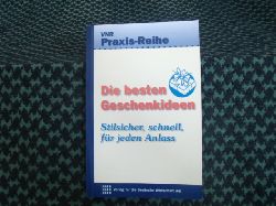 Mller, Joachim (Hrsg.)  Die besten Geschenkideen  Stilsicher, schnell, fr jeden Anlass 