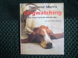 Morris, Desmond  Dogwatching  Die Krpersprache des Hundes 