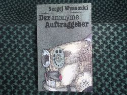 Wyssozki, Sergej  Der anonyme Auftraggeber 