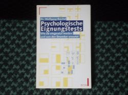 Reichel, Dr. Wolfgang  Psychologische Eignungstests. Wie sie eingesetzt werden und was den Bewerber erwartet.  