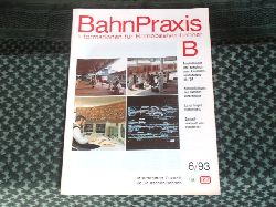   BahnPraxis. Informationen fr Betriebseisenbahner. B. 6/93 