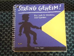 Creynfeln, Clemens; Frorath, Gnter  Streng Geheim! Das Buch fr Detektive und Agenten. 