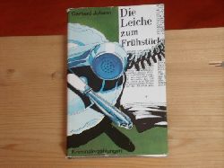 Johann, Gerhard  Die Leiche zum Frhstck. Kriminalerzhlungen.  