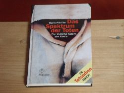Pfeiffer, Hans  Das Spektrum der Toten. Die tdliche Macht der Seele. 