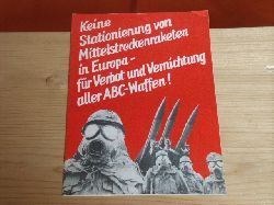 KABD (Hrsg.)  Keine Stationierung von Mittelstreckenraketen in Europa  fr Verbot und Vernichtung aller ABC-Waffen! 
