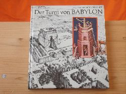 Klengel-Brandt, Evelyn  Der Turm von Babylon. Legende und Geschichte eines Bauwerkes.  