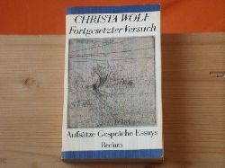 Wolf, Christa  Fortgesetzter Versuch. Aufstze, Gesprche, Essays. 