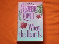 Lowell, Elizabeth  Where the Heart Is 