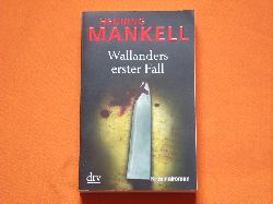 Mankell, Henning  Wallanders erster Fall - und andere Erzhlungen 