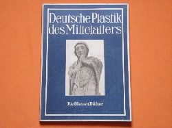 Sauerlandt, Max  Deutsche Plastik des Mittelalters 