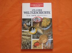   Atlas der Weltgeschichte. Fakten  Zeittafeln  Historische Karten. 