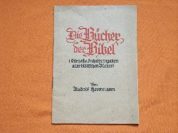 Herrmann, Rudolf  Die Bcher der Bibel (krzeste Inhaltsangaben aller biblischen Bcher) 