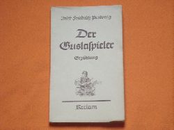 Perkonig, Josef Friedrich  Der Guslaspieler. Erzhlung. 
