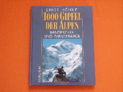 Hhne, Ernst  1000 Gipfel der Alpen. Wanderziele und Paradeberge. 
