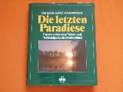   Der groe ADAC-Freizeitfhrer: Die letzten Paradiese. Unsere schnsten Natur- und Nationalparks in Deutschland. 