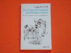 Petersdorf, Jochen  Zwischen Frhstck und Kohlrouladen. Mrchen fr Erwachsene und andere satirische Machwerke.  