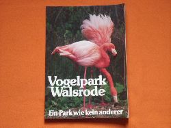 Vogelpark Walsrode (Hrsg.)  Vogelpark Walsrode. Ein Park wie kein anderer.  