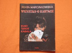 Marcinkowska, Beata  Wszystko o Kartach. Runy, Tarot, Kabala. 
