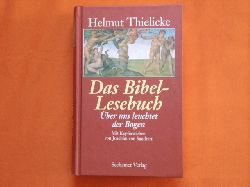 Thielicke, Helmut  Das Bibel-Lesebuch. ber uns leuchtet der Bogen. 