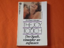 Rueger, Dr. Russ A.  The Joy of Touch. Der Spa, einander anzufassen.  