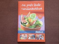 Quelle GmbH (Hrsg.)  Das groe Quelle-Familienkochbuch. Rezepte von Kunden fr Kunden. 