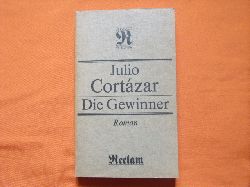 Cortzar, Julio  Die Gewinner 