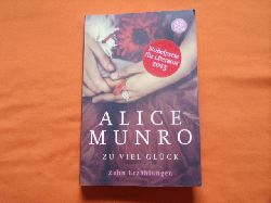 Munro, Alice  Zu viel Glck. Zehn Erzhlungen. 