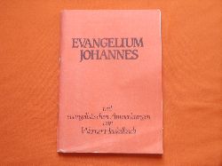 Heukelbach, Werner  Evangelium Johannes. Mit evangelistischen Anmerkungen. 
