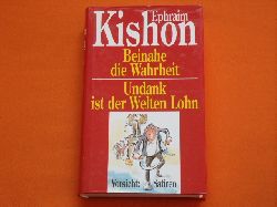 Kishon, Ephraim  Beinahe die Wahrheit. Die Geschichte meiner Geschichten. / Undank ist der Welten Lohn. Ein satirischer Nachruf.  