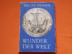 Krmer, Walter  Wunder der Welt. Die frhen Entdeckungen unserer Erde. 