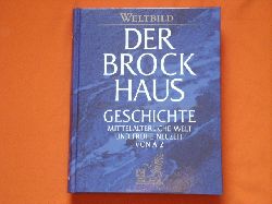   Brockhaus Geschichte: Mittelalterliche Welt und frhe Neuzeit von A-Z.  