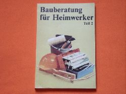 Prfert, Wolfgang (Hrsg.)  Bauberatung fr Heimwerker. Teil 2. Zusammenstellung von Bauberatungsblttern fr Brgerinitiativen und Eigenleistungen.  