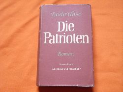 Uhse, Bodo  Die Patrioten. Erstes Buch: Abschied und Heimkehr. 
