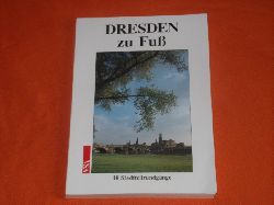 Meisner, Matthias; Wassermann, Andreas (Hrsg.)  Dresden zu Fu. 18 Stadtteilrundgnge durch Geschichte und Gegenwart. 