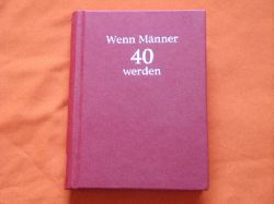 Schulz, Joachim  Wenn Mnner 40 werden. Leben am Rande des Haltbarkeitsdatums. 