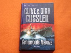 Cussler, Clive & Dirk  Geheimcode Makaze. Ein Dirk-Pitt-Roman. 