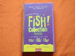 Lundin, Stephen C.; Paul, Harry; Christensen, John  FISH! Collection. Drei Bcher in einem Band: FISH! Noch mehr FISH! Fr immer FISH! 