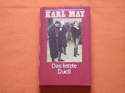 May, Karl  Das letzte Duell. Band 6 des Romans Der verlorene Sohn. 