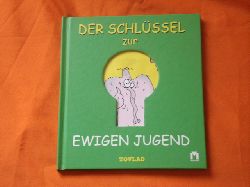   Der Schlssel zur ewigen Jugend 