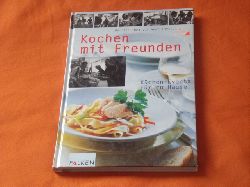 Auen, Bettina-Thea von (Hrsg.)  Kochen mit Freunden. Kchen-Events fr zu Hause. 