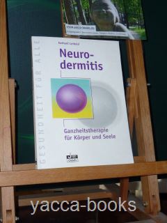 Leibold, Gerhard  Neurodermitis : Ganzheitstherapie für Körper und Seele. Mit einem Geleitw. von Elke Ruge 