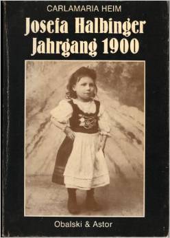Halbinger, Josefa  Josefa Halbinger, Jahrgang 1900; vom Autor signiert,Lebensgeschichte eines Münchner Arbeiterkindes 
