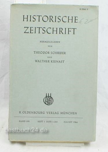 Schieder, Theodor, und Walter Kienast (Hrsg.)  Historische Zeitschrift, Band 199,Heft 1 