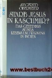 Obermeier, Siegfried  Starb Jesus in Kaschmir? 