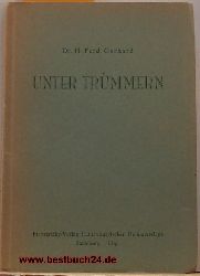 Gerard, Dr. H. Ferd.  Unter Trmmern 