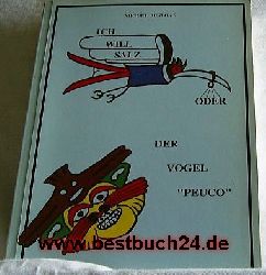 Bustos, Miguel S.  Ich will Salz - oder - Der Vogel Peuco 