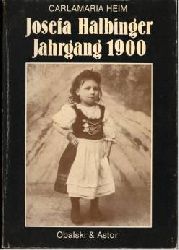 Halbinger, Josefa  Josefa Halbinger, Jahrgang 1900; vom Autor signiert,Lebensgeschichte eines Mnchner Arbeiterkindes 