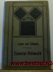 Lieber, Lhmann  Leitfaden der Elementar-Mathematik, 2. Teil  Arithmetik,Nach den Bestimmungen der preuischen Lehrplne vom Jahre 1901 