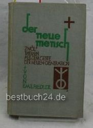 Fiedler, Emil  Der neue Mensch Zwlf Themen aus dem Geiste der neuen Generation 1. Aufl. 