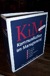 autorenkollektiv  kommunikation im management. mit dem chef, mit mitarbeitern, mit kollgen, mit kunden und lieferanten, vor publikum. KIM. best practice. 